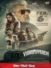 Vidaamuyarchi (2025) [Malayalam + Kannada + Hindi]