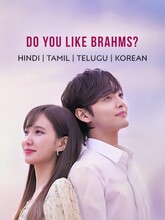 Do You Like Brahms? (2025) S01 (01-16) [Tam + Tel + Hin + Kor]