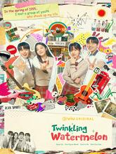 Twinkling Watermelon (2025) Season 01
