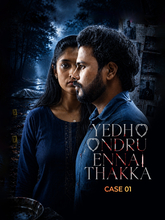 Yedho Ondru Ennai Thakka Case 01 (2026) Tamil